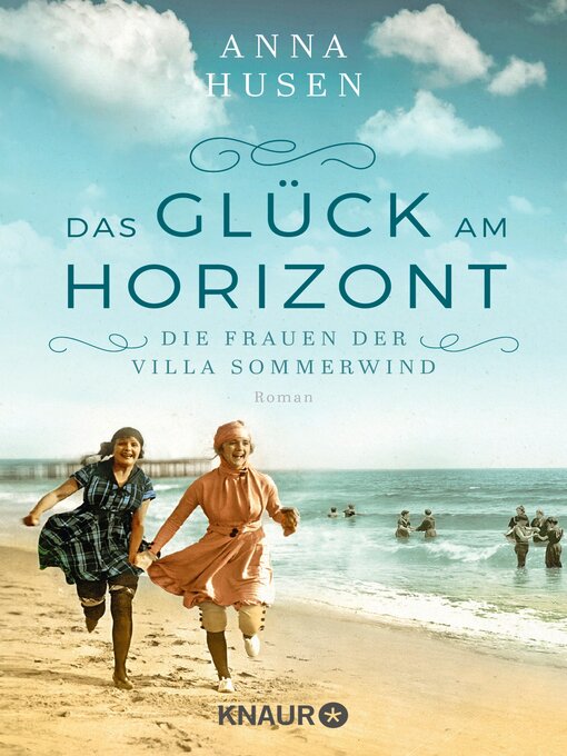 Title details for Die Frauen der Villa Sommerwind. Das Glück am Horizont. by Anna Husen - Wait list